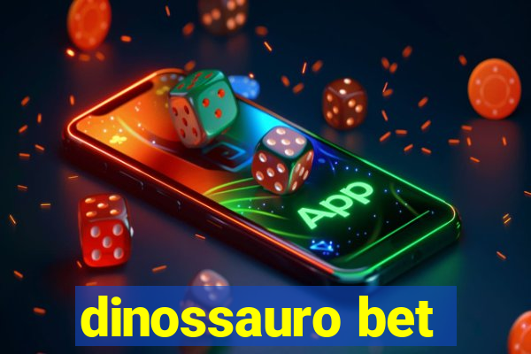 dinossauro bet